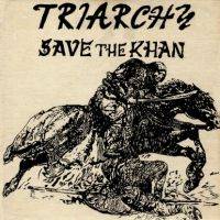 Triarchy (UK) : Save the Khan